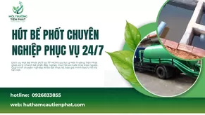 Hút Bể Phốt Chuyên Nghiệp Phục Vụ 24/7