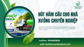 Hút Hầm Cầu Cho Nhà Xưởng Chuyên Nghiệp