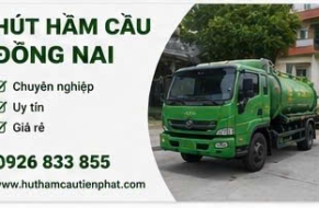 Hút Hầm Cầu Đồng Nai Công Ty Uy Tín Giá Rẻ