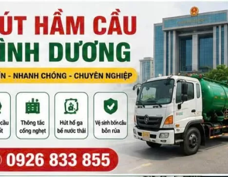 Hút Hầm Cầu Bình Dương Dịch Vụ Chuyên Nghiệp Uy Tín