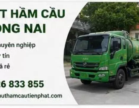 Hút Hầm Cầu Đồng Nai Công Ty Uy Tín Giá Rẻ