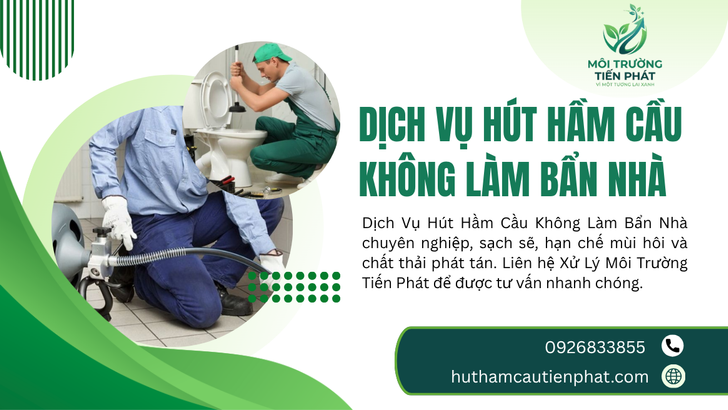 Dịch Vụ Hút Hầm Cầu Không Làm Bẩn Nhà – Giải Pháp Sạch, Nhanh, An Toàn