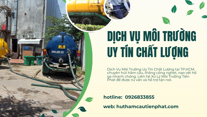 Dịch Vụ Môi Trường Uy Tín Chất Lượng – Giải Pháp Toàn Diện Cho Mọi Công Trình Cùng Xử Lý Môi Trường Tiến Phát