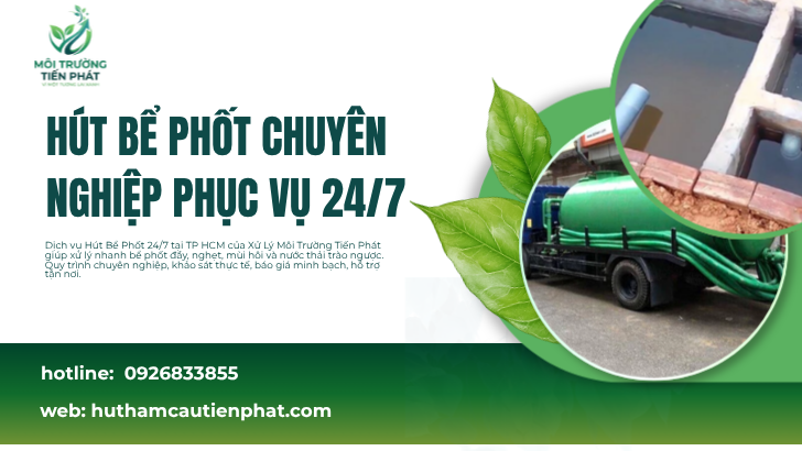 Hút Bể Phốt Chuyên Nghiệp Phục Vụ 24/7 – Xử Lý Nhanh, Sạch, An Toàn