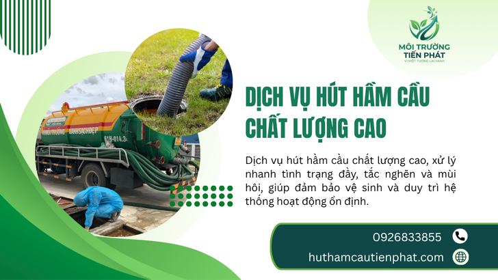 Dịch Vụ Hút Hầm Cầu Chất Lượng Cao – Giải Pháp Xử Lý Hầm Cầu Sạch, Gọn Và Hiệu Quả