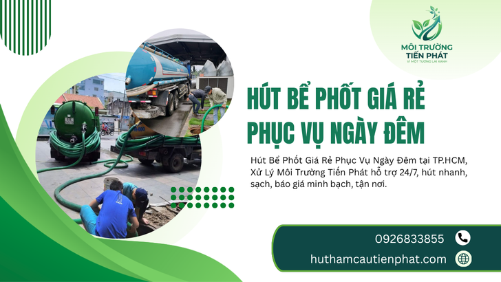Hút Bể Phốt Giá Rẻ Phục Vụ Ngày Đêm – Nhanh Chóng, Sạch Sẽ, Minh Bạch Chi Phí