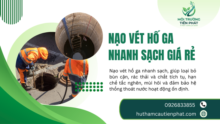 Nạo Vét Hố Ga Nhanh Sạch Giá Rẻ